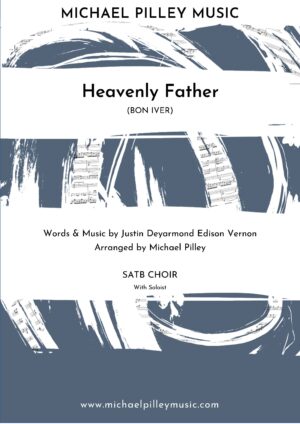 Heavenly Father | Bon Iver | SATB Choir